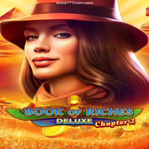 Exploring Book of Riches Deluxe Chapter 2 and AREIA777: The Ultimate Online Casino Experience